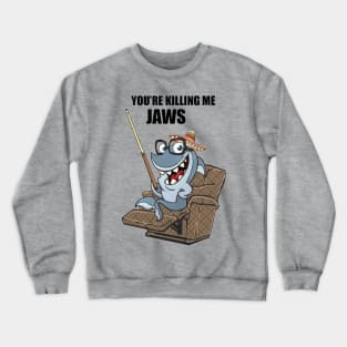 Killing Me Jaws Crewneck Sweatshirt